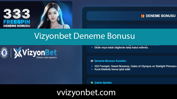 Vizyonbet deneme bonusu veren ehemmiyetli platformdur.