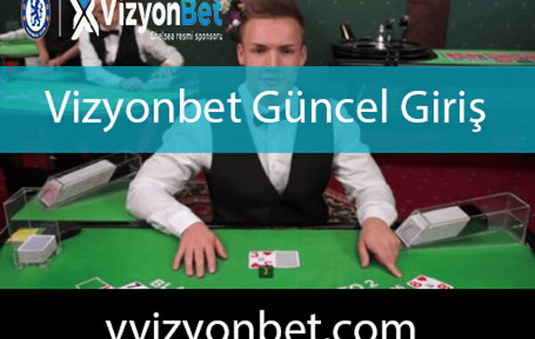 Vizyonbet güncel giriş adresinden oyuncularıyla beraberdir.